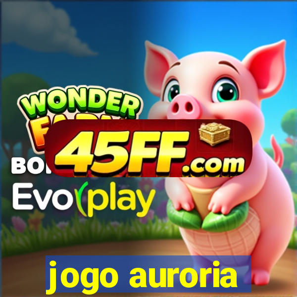 jogo auroria